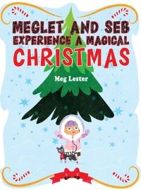 Book Cover for Meglet and Seb Experience a Magical Christmas by Meg Lester