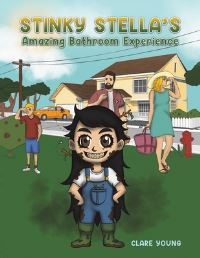 Book Cover for Stinky Stella's Amazing Bathroom Experience by Clare Young