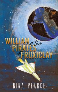 Book Cover for William and the Pirates of Fruxiclay by Nina Pearce