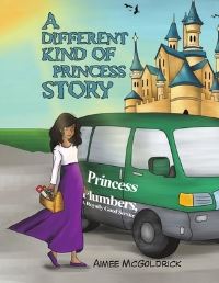 Book Cover for A Different Kind of Princess Story by Aimee Mcgoldrick