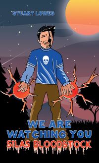 Book Cover for We Are Watching You Silas Bloodstock by Stuart Lowes