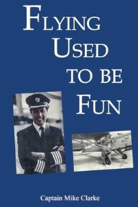 Book Cover for Flying Used to Be Fun by Mike Clarke