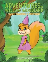 Book Cover for Adventures in Willow Woodland by Jennifer Morrow