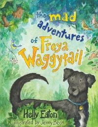 Book Cover for The Mad Adventures of Freya Waggytail by Helly Eaton