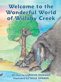 Book Cover for Welcome to the Wonderful World of Willaby Creek by Carleen Durand