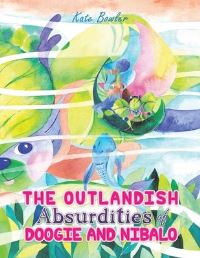 Book Cover for The Outlandish Absurdities of Doogie and Nibalo by Kate Bowler