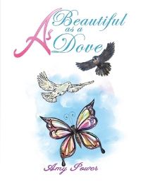 Book Cover for As Beautiful as a Dove by Amy Power