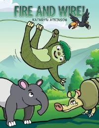 Book Cover for Fire and Wire! by Kathryn Atkinson