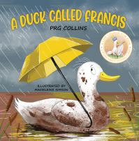 Book Cover for A Duck Called Francis by P R G Collins
