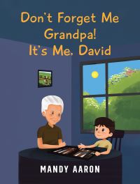 Book Cover for Don't Forget Me Grandpa! It's Me, David by Mandy Aaron