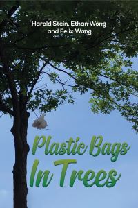 Book Cover for Plastic Bags in Trees by Harold Stein, Ethan Wong, Felix Wong
