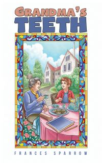 Book Cover for Grandma's Teeth by Frances Sparrow