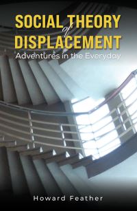 Book Cover for Social Theory of Displacement by Howard Feather