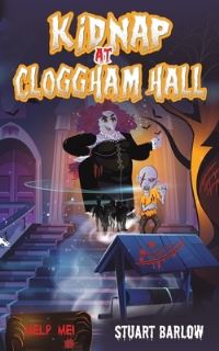 Book Cover for Kidnap at Cloggham Hall by Stuart Barlow