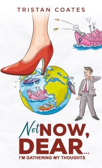 Book Cover for Not Now, Dear... by Tristan Coates