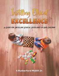 Book Cover for Instilling Ethical Excellence by S Rutherford McDill Jr