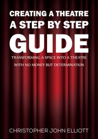 Book Cover for Creating a Theatre by Christopher John Elliott