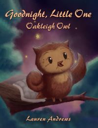 Book Cover for Goodnight, Little One. Oakleigh Owl by Lauren Andrews