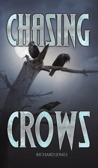 Book Cover for Chasing Crows by Richard Jones