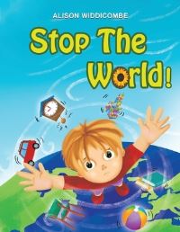 Book Cover for Stop the World! by Alison Widdicombe