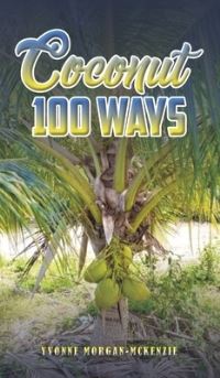 Book Cover for Coconut 100 Ways by Yvonne MorganMcKenzie
