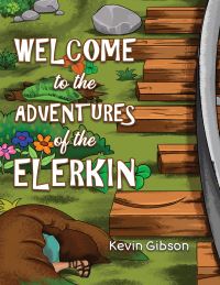 Book Cover for Welcome to the Adventures of the Elerkin by Kevin Gibson