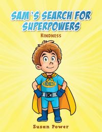 Book Cover for Sam's Search for Superpowers by Susan Power