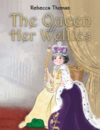 Book Cover for The Queen in Her Wellies by Rebecca Thomas
