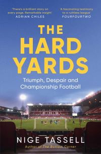 Book Cover for The Hard Yards by Nige Tassell