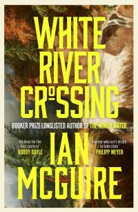 Book Cover for White River Crossing by Ian McGuire