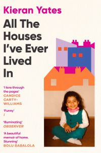 Book Cover for All the Houses I've Ever Lived In by Kieran Yates