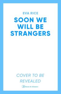 Book Cover for Soon We Will Be Strangers by Eva Rice