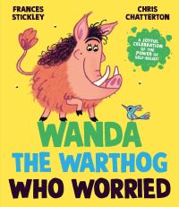Book Cover for Wanda the Warthog Who Worried by Frances Stickley