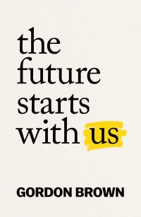 Book Cover for The Future Starts With Us by Gordon Brown