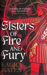 Book Cover for Sisters of Fire and Fury by Laura Bates