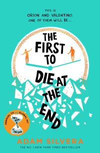 Book Cover for The First to Die at the End by Adam Silvera