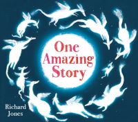 Book Cover for One Amazing Story by Richard Jones