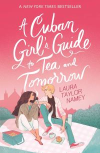 Book Cover for A Cuban Girl's Guide to Tea and Tomorrow by Laura Taylor Namey