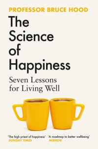 Book Cover for The Science of Happiness by Bruce Hood