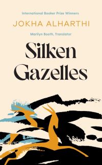 Book Cover for Silken Gazelles by Jokha Alharthi