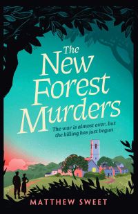 Book Cover for The New Forest Murders by Matthew Sweet