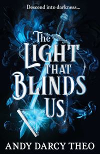 Book Cover for The Light That Blinds Us by Andy Darcy Theo
