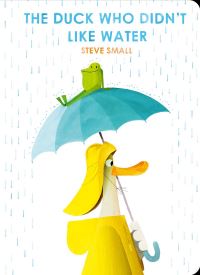 Book Cover for The Duck Who Didn't Like Water by Steve Small