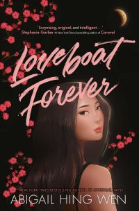 Book Cover for Loveboat Forever by Abigail Hing Wen