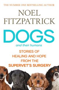 Book Cover for Dogs and Their Humans by Noel Fitzpatrick