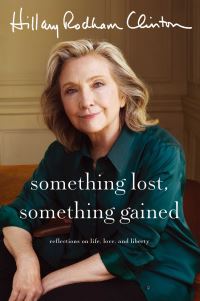 Book Cover for Something Lost, Something Gained by Hillary Rodham Clinton