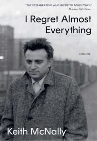 Book Cover for I Regret Almost Everything by Keith McNally