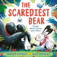 Book Cover for The Scarediest Bear by Frances Stickley