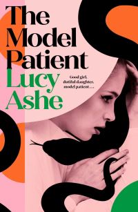 Book Cover for The Model Patient by Lucy Ashe