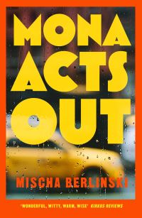 Book Cover for Mona Acts Out by Mischa Berlinski